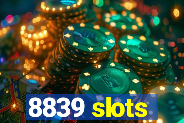 8839 slots